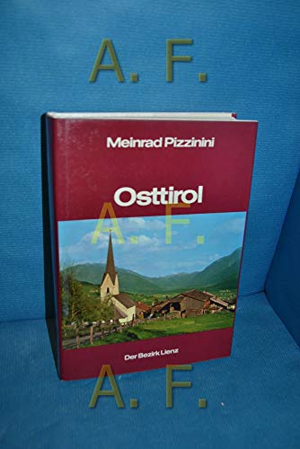 Osttirol Der Bezirk Lienz Seine Kunstwerke, historische Lebens- und Siedlungsformen