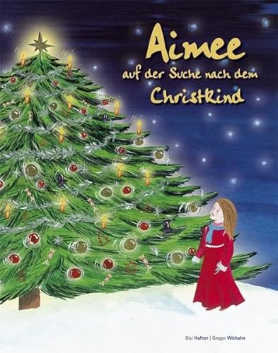 Aimee auf der Suche nach dem Christkind - Hafner, Gisi; Withalm, Gregor; Brischnik, Irene