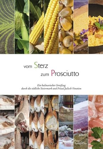 Vom Sterz zum Prosciutto - Ramspacher, Peter