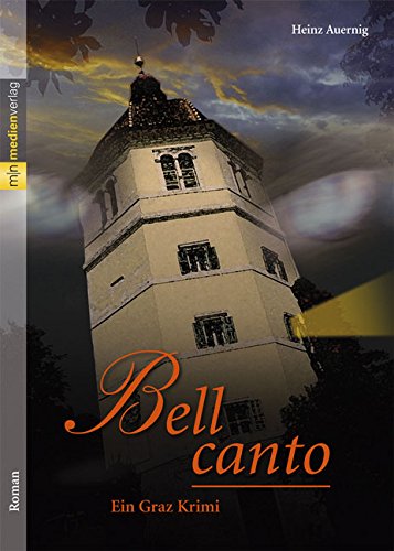 Bell Canto: Ein Graz Krimi - Heinz Auernig