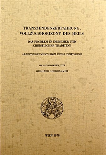 9783900271046: Transzendenzerfahrung, Vollzugshorizont des Heils: Das Problem in indischer und christlicher Tradition : Arbeitsdokumentation eines Symposiums (Publications of the De Nobili Research Library)