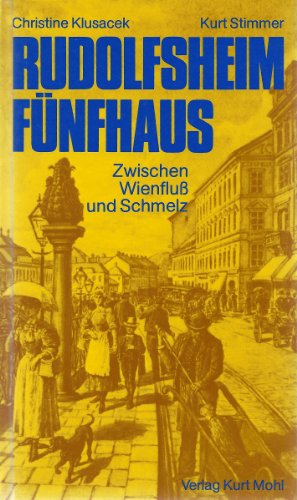 Beispielbild fr Rudolfsheim Fnfhaus. Zwischen Wienflu und Schmelz zum Verkauf von Goodbooks-Wien