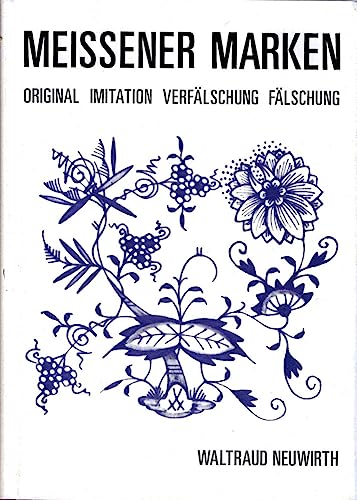 Imagen de archivo de Meissener Marken. Original, Imitation, Verflschung, Flschung. a la venta por Antiquariat Bernhardt