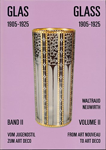 Stock image for Glass 1905-1925 Volume II: From Art Nouveau to Art Deco / Glas 1905-1925 Band II: Vom Jugendstil zum Art Deco for sale by Moe's Books