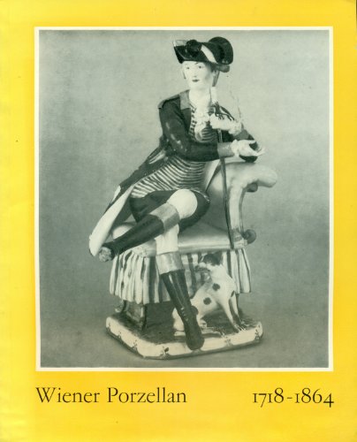Wiener Porzellan - 1718 - 1864 - Vom Barock zum Historismus.
