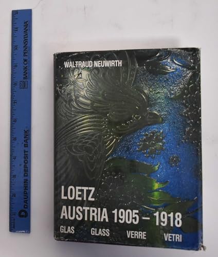 Loetz Austria 1905-1918: Glas = Glass = Verre = Vetri (German, English, French and Italian Edition) by Waltraud Neuwirth (1986-05-04) (9783900282271) by Neuwirth, Waltraud