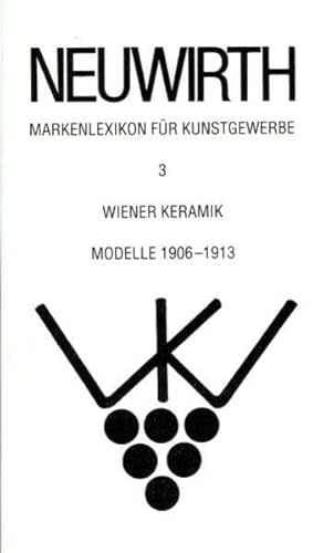 Stock image for MARKENLEXIKON FUR KUNSTGEWERBE BAND 3 Wiener Keramic Modelle 1906-1913 for sale by Don Kelly Books