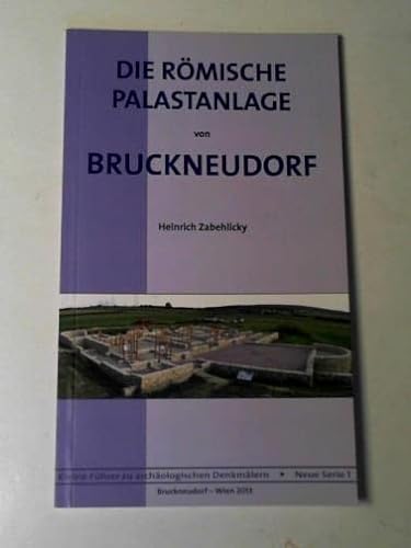 Die Romische Palastanlage von Bruckneudorf - ZABEHLICKY, Heinrich
