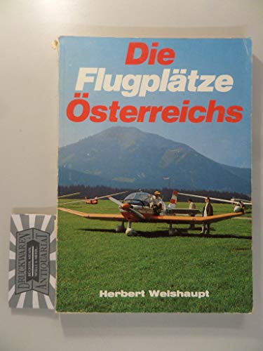 Beispielbild fr Die Flugpltze sterreichs zum Verkauf von medimops