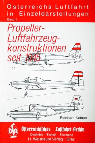 Beispielbild fr ?sterreichs Luftfahrt in Einzeldarstellungen Band 1/ Propeller-Luftfahrzeugkonstruktionen seit 1945 zum Verkauf von Antiquariat Hans Wger