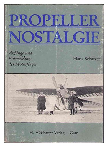9783900310042: Propeller-Nostalgie. Anfnge und Entwicklung des Motorfluges