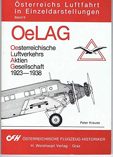 9783900310141: OeLAG: sterreichische Luftverkehrs AG 1923-1938 (sterreichs Luftfahrt in Einzeldarstellungen)