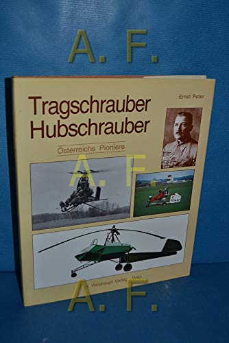 Hubschrauber und Tragschrauber: Österreichs Pioniere. - Peter, Ernst.
