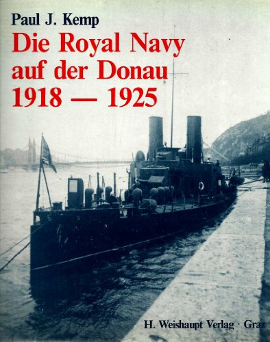 9783900310424: Die Royal Navy auf der Donau 1918-1925