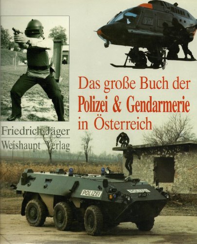 Das grosse Buch der Polizei und Gendarmerie in OÌˆsterreich (German Edition) (9783900310707) by JaÌˆger, Friedrich
