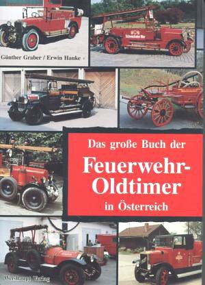 9783900310745: Das grosse Buch der Feuerwehr-Oldtimer in sterreich