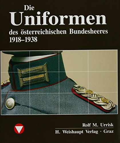 Beispielbild fr Die Fahrzeuge, Flugzeuge, Uniformen und Waffen des sterreichischen Bundesheeres von 1918 - heute zum Verkauf von Blackwell's