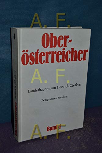 Beispielbild fr Obersterreicher - BAnd 4 - Landeshauptmann Heinrich Gleiner - Zeitgenossen berichten zum Verkauf von Antiquariat Buchtip Vera Eder-Haumer