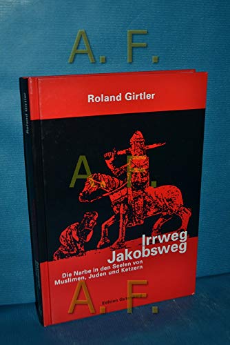 Imagen de archivo de Irrweg Jakobsweg. Die Narben in den Seelen von Muslimen, Juden und Ketzern a la venta por medimops