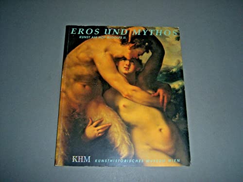 Imagen de archivo de Eros und Mythos: Kunst am Hof Rudolfs II (German Edition) a la venta por HPB Inc.