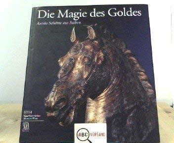 9783900325626: Die Magie des Goldes - Antike Schtze aus Italien