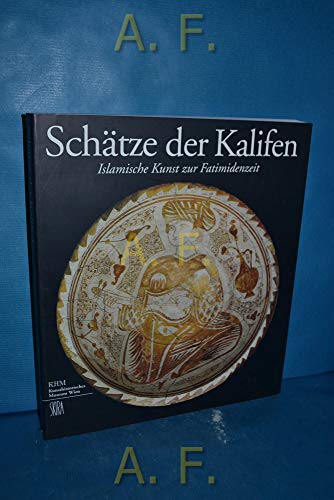 Stock image for Schtze der Kalifen. Islamische Kunst zur Fatimidenzeit. Herausgegeben von Wilfried Seipel. Ausstellungskatalog des Kunsthistorischen Museums Wien. Knstlerhaus, 16. November 1998 bis 21. Februar 1999 for sale by Bernhard Kiewel Rare Books