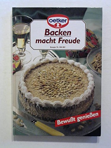 Backen macht Freude, Rezepte Nr. 810-885 - oetker