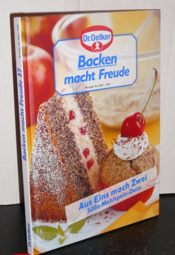 9783900332273: Backen macht Freude 27: Aus Eins mach Zwei, Se Mehlspeis-Duos