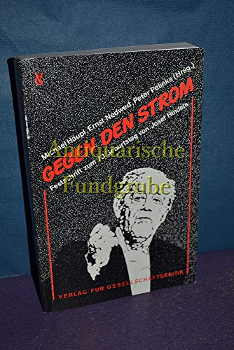 9783900351564: Gegen den Strom : Festschr. zum 70. Geburtstag von Josef Hindels. Michael Hupl, Ernst Nedwed, Peter Pelinka (Hrsg.)