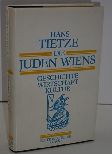 Beispielbild fr Die Juden Wiens Geschichte, Wirtschaft, Kultur zum Verkauf von Antiquariat Johannes Hauschild