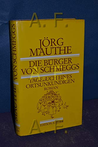 Beispielbild fr Die Brger von Schmeggs. Tagebuch eines Ortsunkundigen. Roman zum Verkauf von Buchmarie