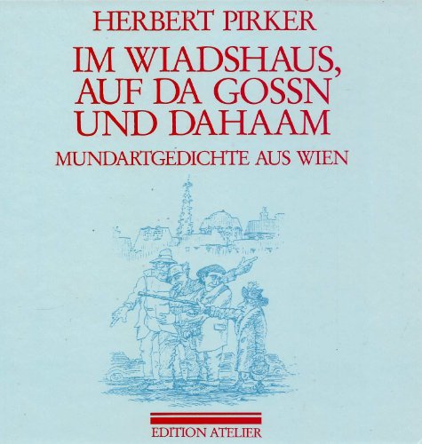 Beispielbild fr Im Wiadshaus, auf da Gossn und dahaam: Mundart-Gedichte aus Wien zum Verkauf von medimops