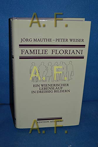 Beispielbild fr Familie Floriani. Ein wienerischer Lebenslauf in dreissig Bildern zum Verkauf von medimops