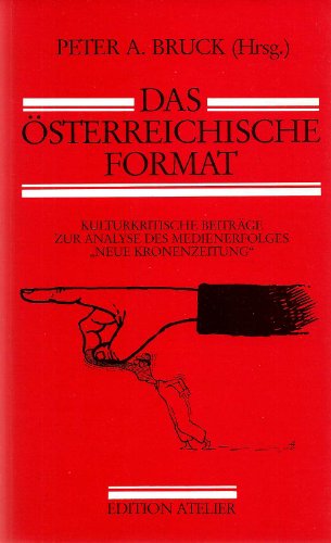 Das österreichische Format. Kulturkritische Beiträge zur Analyse des Medienerfolges " Neue Kronen...