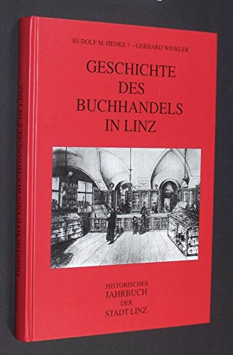 9783900388539: Geschichte des Buchhandels in Linz - Henke, Rudolf M