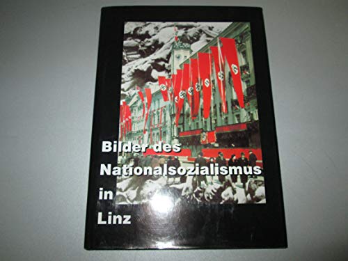 Stock image for Bilder des Nationalsozialismus in Linz (German Edition) for sale by medimops