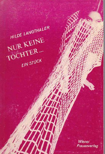 Stock image for Nur keine Tochter - Ein Stck for sale by Antiquariat Buchtip Vera Eder-Haumer