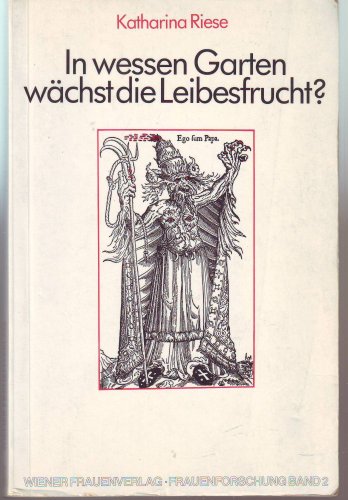 In wessen Garten wächst die Leibesfrucht? Das Abtreibungsverbot und andere Bevormundungen. Gedank...