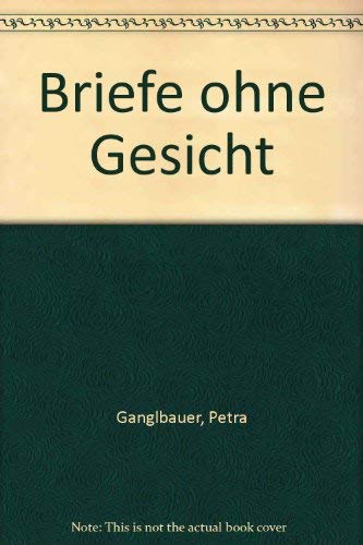 Briefe ohne Gesicht.