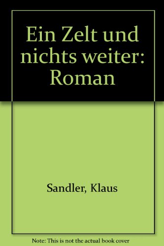 9783900407216: Ein Zelt und nichts weiter: Roman