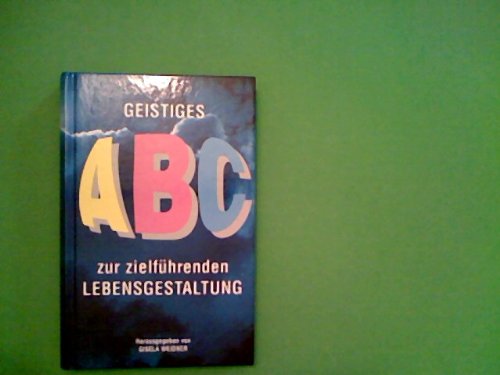 Stock image for Geistiges ABC: Zur zielfhrenden Lebensgestaltung for sale by Buchhandlung Loken-Books