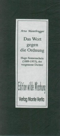 Beispielbild fr Das Wort gegen die Ordnung - Hugo Sonnenschein (1889-1953), der vergessene Dichter zum Verkauf von Der Ziegelbrenner - Medienversand