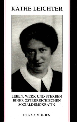 9783900436285: Kthe Leichter: Leben, Werk und Sterben einer sterreichischen Arbeitnehmerin (Livre en allemand)