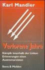 Beispielbild fr Verlorene Jahre Kmpfe innerhalb der Linken Erinnerungen eines Austromarxisten zum Verkauf von Antiquariat Ottakring 1160 Wien