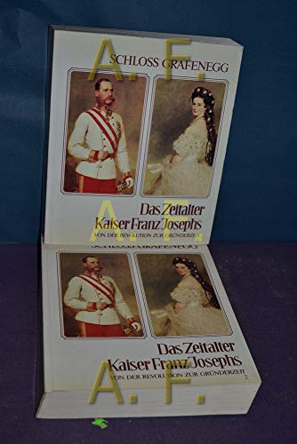9783900464141: Das Zeitalter Kaiser Franz Josephs. Teil 1: Von der Revolution zur Grnderzeit 1848-1880