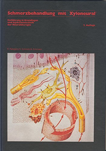 Beispielbild fr Schmerzbehandlung mit Xyloneural. Einfhrung in Grundlagen und Injektionstechnik der Neuraltherapie zum Verkauf von Goodbooks-Wien