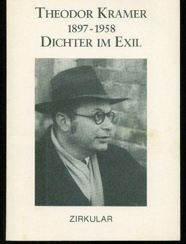 Theodor Kramer 1897-1958, Dichter Im Exil, Aufsatze Und Dokumente. Zirkular, Sondernummer 4, Juni...