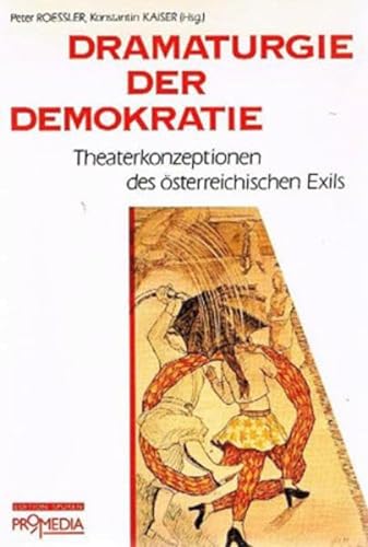 Imagen de archivo de Dramaturgie der Demokratie - Theaterkonzeptionen des sterreichischen Exils a la venta por medimops