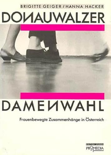 9783900478308: Donauwalzer Damenwahl: Frauenbewegte Zusammenhnge in sterreich (Livre en allemand)