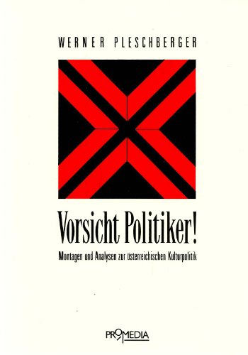 Beispielbild fr Vorsicht Politiker! Montagen und Analysen zur sterreichischen Kulturpolitik zum Verkauf von Goodbooks-Wien